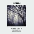 IKON as time goes by (remixed & remastered version) 2CD