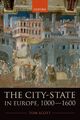 The City-State in Europe, 1000-1600: Hinterland, Territory, Region. Scott, Tom: