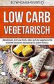 Low Carb Vegetarisch: Abnehmen mit Low Carb, aber a... | Buch | Zustand sehr gut