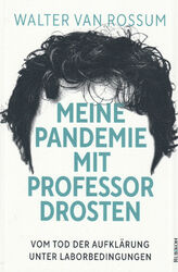 MEINE PANDEMIE MIT PROFESSOR DROSTEN - Walter van Rossum BUCH - NEU