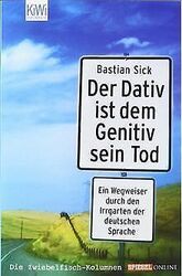 Der Dativ ist dem Genitiv sein Tod von Sick, Bastian | Buch | Zustand gut*** So macht sparen Spaß! Bis zu -70% ggü. Neupreis ***