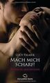 Mach mich scharf! Erotische Geschichten von Lucy Pa... | Buch | Zustand sehr gut