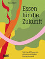 Essen für die Zukunft|Tom Hunt|Gebundenes Buch|Deutsch