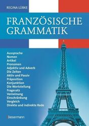 Französische Grammatik : Aussprache, Nomen, Artikel, Pronomen, Adjektiv und Adve