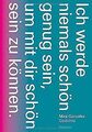 Ich werde niemals schön genug sein, um mit dir schön sei... | Buch | Zustand gut