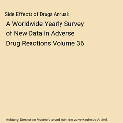 Side Effects of Drugs Annual: A Worldwide Yearly Survey of New Data in Adverse D