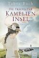 Die Frauen der Kamelien-Insel: Roman von Bach, Tabea | Buch | Zustand sehr gut