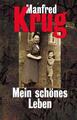 Mein schönes Leben | Manfred Krug | Deutsch | Taschenbuch | 464 S. | 2005