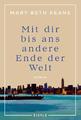 Mit dir bis ans andere Ende der Welt | Mary Beth Keane | Taschenbuch | 464 S.