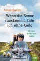 Wenn die Sonne rauskommt, fahr ich ohne Geld | Buch | 9783462052114