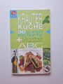Kräuter Küche - 30 Rezepte + Großes Kräuter-ABC - Meine Familie & Ich - sehr gut