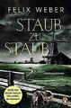 Staub zu Staub: Kriminalroman von Weber, Felix | Buch | Zustand gut