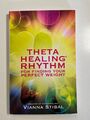 Theta Healing Rhythm for finding your perfect weight, Vianna Stibal