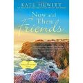 Jetzt und dann Freunde: Ein Hartley-by-the-Sea-Roman, ausgezeichnet, Kate Hewitt Buch