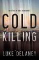 Cold Killing: A Novel Luke Delaney