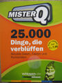 Mister Q 25.000 Dinge die verblüffen - vom Verlag wissen.de ( Buch )