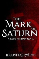 The Mark of Saturn: Volume 1 (Blood..., Eastwood, Josep