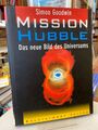 Goodwin, Simon: Mission Hubble. Das neue Bild des Universums