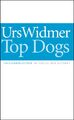 Top Dogs - Urs Widmer -  9783886611898