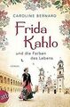 Frida Kahlo und die Farben des Lebens: Roman (Mutig... | Buch | Zustand sehr gut