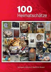 100 Heimatschätze – Verborgene Einblicke in bayerische Museen