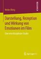 Darstellung, Rezeption und Wirkung von Emotionen im Film | Buch | 9783658070007