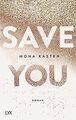 Save You (Maxton Hall Reihe, Band 2) von Kasten, Mona | Buch | Zustand sehr gut