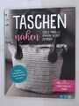 Taschen nähen - Coole Modelle einfach selbst gemacht: Shopper, Schultertasche, C