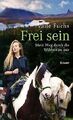 Frei sein: Mein Weg durch die Wildnis zu mir von Fuchs, ... | Buch | Zustand gut