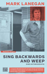 Sing backwards and weep | Mark Lanegan | 2022 | deutsch