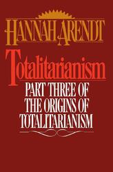 Totalitarianism | Hannah Arendt | Part Three of the Origins of Totalitarianism