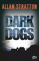 Dark Dogs: Roman von Stratton, Allan | Buch | Zustand sehr gut