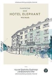 Das Hotel Elephant Weimar: Haus der Geschichte, Ges... | Buch | Zustand sehr gutGeld sparen & nachhaltig shoppen!