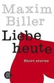 Liebe heute: Short stories von Biller, Maxim | Buch | Zustand gut