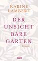 Der unsichtbare Garten: Roman Lambert, Karine und Pauline Kurbasik: