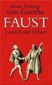 Faust I und II, Urfaust Johann Wolfgang von Goethe Goethe, Johann Wolfgang von: