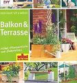 Balkon & Terrasse: Möbel, Pflanzentöpfe und Dekorat... | Buch | Zustand sehr gut