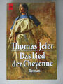 Das Lied der Cheyenne Das packende Epos vom Kampf einer legend....Thomas Jeier I