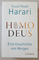 Yuval Noah Harari. Homo Deus. Eine Geschichte von Morgen. C.H.Beck 2019