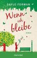 Wenn ich bleibe: Roman von Forman, Gayle | Buch | Zustand gut