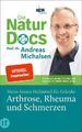 Die Natur-Docs – Meine besten Heilmittel für Gelenke. Arthrose, Rheuma und Schme
