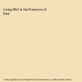 Living Well in the Presence of God, James Harlow Brown