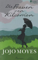 Die Frauen von Kilcarrion von Jojo Moyes