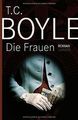 Die Frauen: Roman von Boyle, T.C. | Buch | Zustand gut