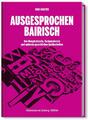 Hans Kratzer | Ausgesprochen Bairisch | Buch | Deutsch (2012) | 192 S.