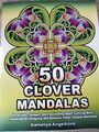 50 Clover Mandalas: Kameliya Angelkova. Coloring Book