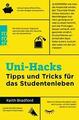 Uni-Hacks von Keith Bradford (2018, Taschenbuch) UNGELESEN