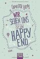 Wir sehen uns beim Happy End: Roman von Lucas, Char... | Buch | Zustand sehr gut