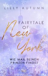 Fairy Tale of New York - wie man seinen Prinzen findet Lilly Autumn Taschenbuch