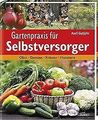 Gartenpraxis für Selbstversorger: Obst, Gemüse, Krä... | Buch | Zustand sehr gut